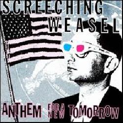 Check out lyrics of Screeching Weasel's album Anthem for a New Tomorrow